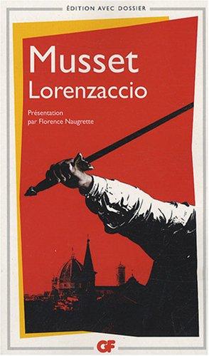 Lorenzaccio. On ne badine pas avec l'amour : et autres pièces