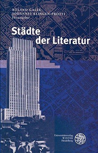 Städte der Literatur (Neues Forum für Allgemeine und Vergleichende Literaturwissenschaft)