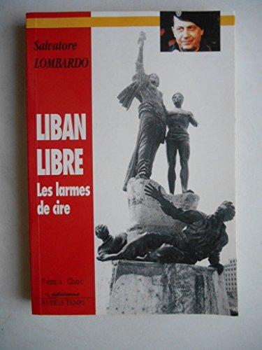 Liban libre : les larmes de cire, mémoranda 1994-1996