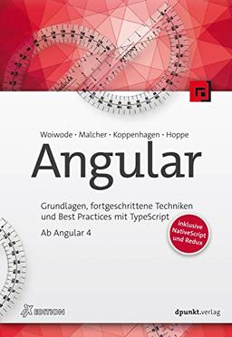 Angular: Einstieg in die komponentenbasierte Entwicklung von Web- und Mobile-Anwendungen