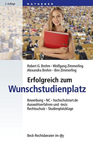 Erfolgreich zum Wunschstudienplatz: Bewerbung, hochschulstart.de, NC, Auswahlverfahren und -tests, Rechtsschutz, Studienplatzklage