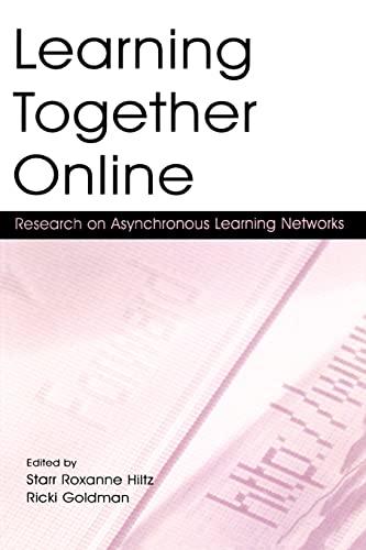 Learning Together Online: Research on Asynchronous Learning Networks