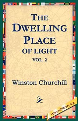 The Dwelling-Place of Light, Vol 2