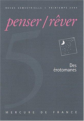 Penser rêver, n° 5. Des érotomanes