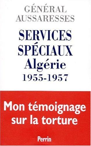 Services spéciaux, Algérie 1955-1957