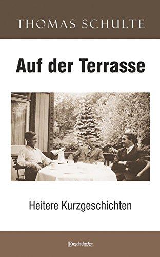 Auf der Terrasse: Heitere Kurzgeschichten