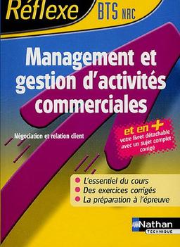 Management et gestion d'activités commerciales : BTS NRC : l'essentiel du cours, des exercices corrigés, la préparation à l'épreuve