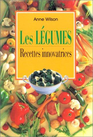 Les Légumes: Recettes innovantes