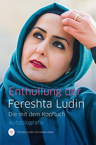 Enthüllung der Fereshta Ludin: Die mit dem Kopftuch