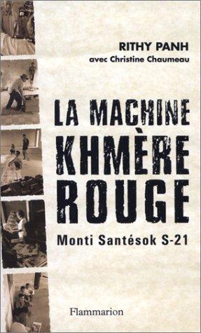 La machine khmère rouge : Monti Santésok S-21