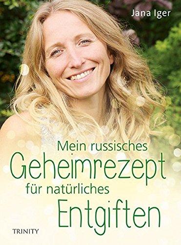 Mein russisches Geheimrezept für natürliches Entgiften