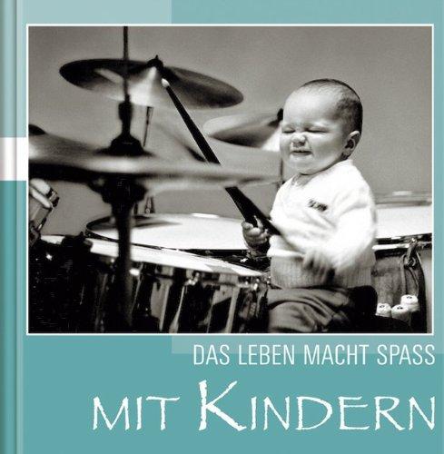 Das Leben macht Spass mit Kindern