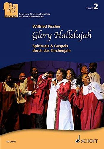 Glory Hallelujah: Spirituals & Gospels durch das Kirchenjahr. 3-stimmiger gemischter Chor (SABar). Chorpartitur. (Chor zu dritt)