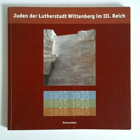 Juden der Lutherstadt Wittenberg im III. Reich