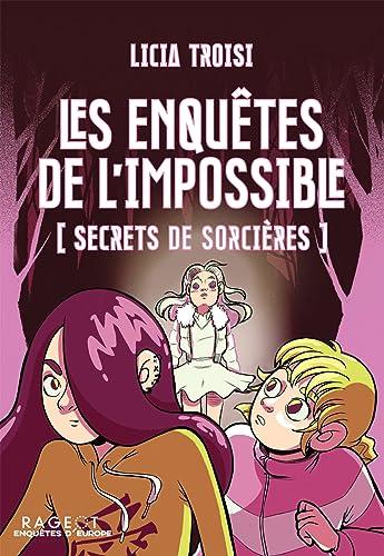 Les enquêtes de l'impossible. Secrets de sorcières