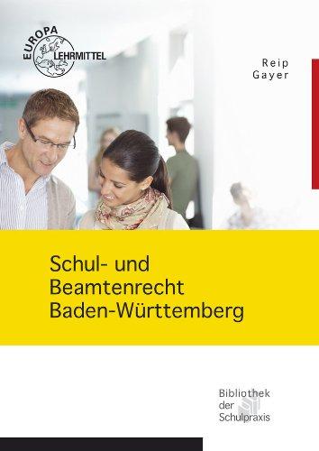 Schul- und Beamtenrecht Baden-Württemberg: mit Datenschutz und Urheberrecht für die Lehramtsausbildung und Schulpraxis in Baden-Württemberg