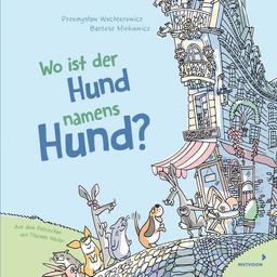 Wo ist der Hund namens Hund?: Lustiges Bilderbuch für Kinder ab 4 Jahren – fördert die Konzentration und das Erinnerungsvermögen