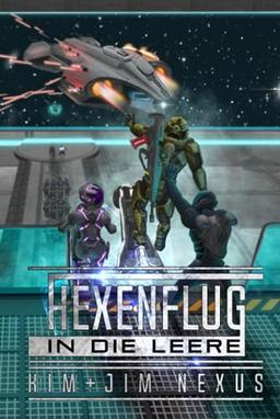 Hexenflug in die Leere: Ein Science Fantasy Action Abenteuer (Hexenflug Chroniken #04)