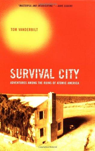 Survival City: Adventures Among the Ruins of Atomic America