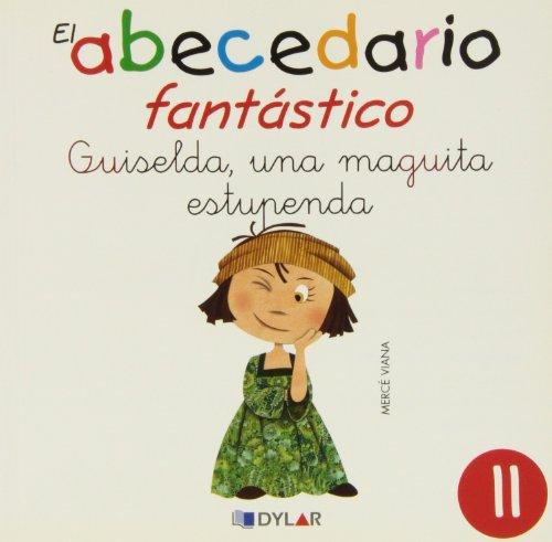 GUISELDA, UNA MAGUITA ESTUPENDA - CUENTO 11 (El Abecedario Fantástico, Band 11)