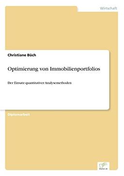 Optimierung von Immobilienportfolios: Der Einsatz quantitativer Analysemethoden