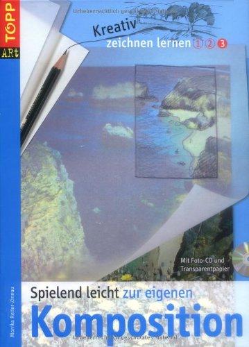 Spielend leicht zur eigenen Komposition: Kreativ zeichnen lernen. Band 3