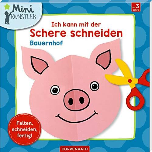 Ich kann mit der Schere schneiden: Bauernhof: Falten, schneiden, fertig! (Mini-Künstler)