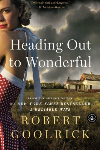 Heading Out to Wonderful: A Novel