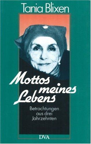 Mottos meines Lebens: Betrachtungen aus drei Jahrzehnten