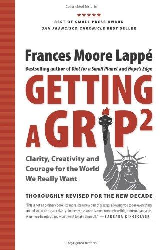 Getting a Grip 2: Clarity, Creativity, and Courage for the World We Really Want