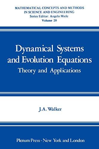 Dynamical Systems and Evolution Equations: Theory and Applications (Mathematical concepts and methods in science and engineering, Vol. 20) ... in Science and Engineering, 20, Band 20)