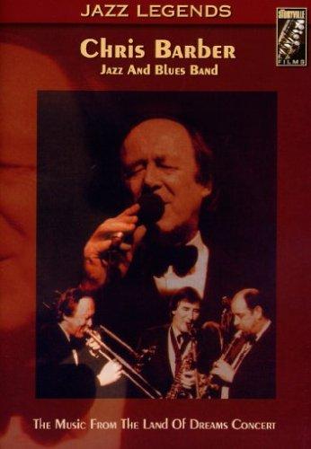 Chris Barber Jazz & Blues Band - Music from the Land of Dreams Concert