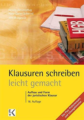 Klausuren schreiben - leicht gemacht: Aufbau und Form der juristischen Klausur. Ihr Plus: Prüfschemata und Lösungshinweise