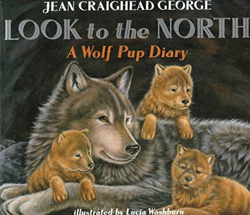 Look to the North: A Wolf Pup Diary