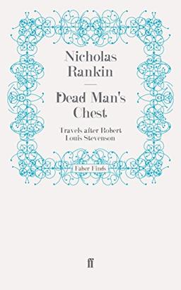 Dead Man's Chest: Travels after Robert Louis Stevenson