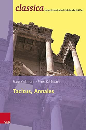 Tacitus, Annales: Prinzipat und Freiheit (Classica: Kompetenzorientierte lateinische Lektüre)