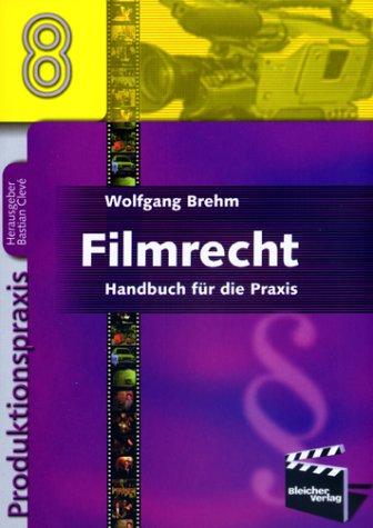 Filmrecht. Handbuch für die Praxis