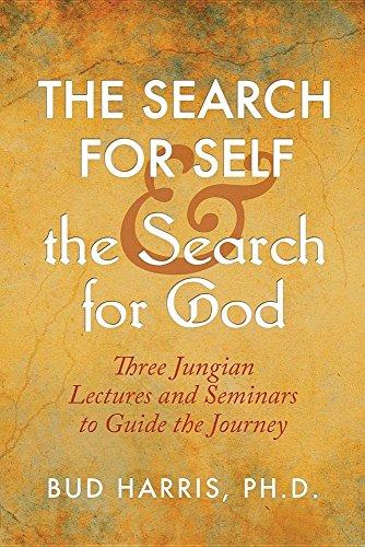 The Search for Self and the Search for God: Three Jungian Lectures and Seminars to Guide the Journey