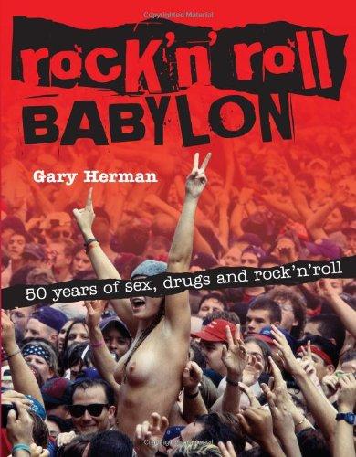 Rock 'n' Roll Babylon: 50 Years of Sex, Drugs and Rock 'n' Roll