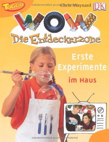 WOW Die Entdeckerzone. Erste Experimente im Haus.