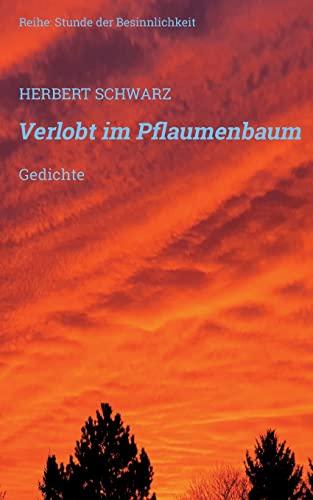 Verlobt im Pflaumenbaum: Gedichte (Stunde der Besinnlichkeiet)