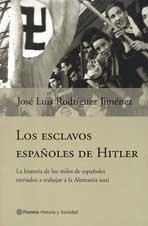 Los esclavos españoles de Hitler (Historia Y Sociedad)