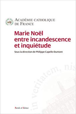 Marie Noël : entre incandescence et inquiétude