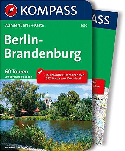 Berlin-Brandenburg: Wanderführer mit Extra-Tourenkarte, 60 Touren, GPX-Daten zum Download (KOMPASS-Wanderführer, Band 5030)