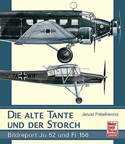 Die alte Tante und der Storch: Bildreport Ju 52 und Fi 156