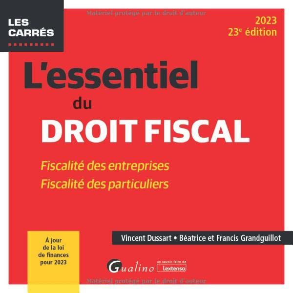 L'essentiel du droit fiscal : fiscalité des entreprises, fiscalité des particuliers : 2023