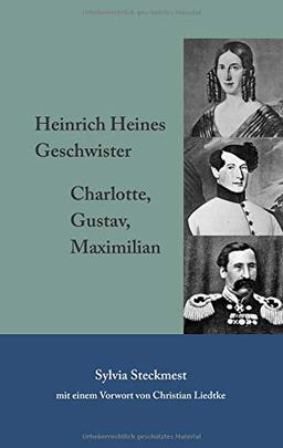 Heinrich Heines Geschwister: Charlotte, Gustav, Maximilian