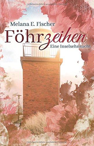 Föhrzeihen: Eine Inselsehnsucht (Föhr Reihe, Band 3)