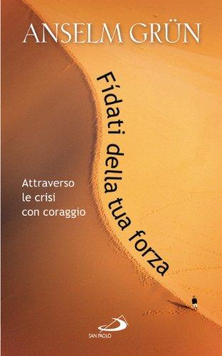 Fidati della tua forza. Attraverso le crisi con coraggio (Parole per lo spirito, Band 26)