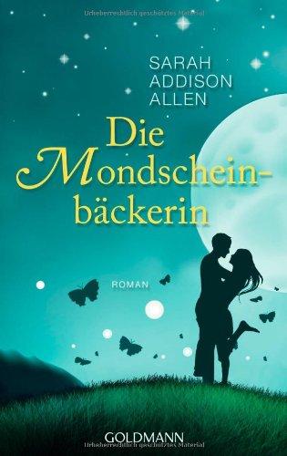 Die Mondscheinbäckerin: Roman